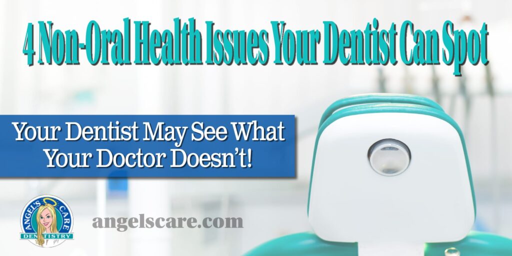 4 non- oral health issues your dentist can spot