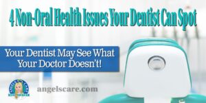 4 non- oral health issues your dentist can spot