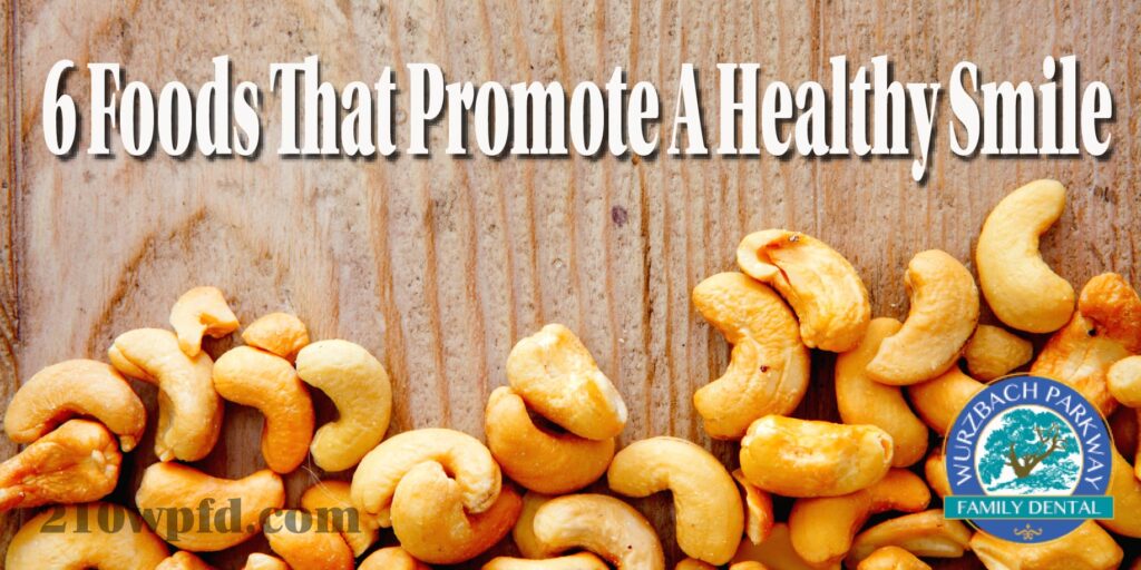 6 Foods that Promote a healthy Smile