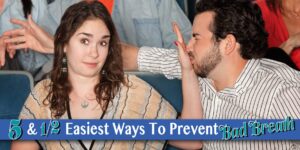 5 & 1/2 easiest ways to prevent bad breath