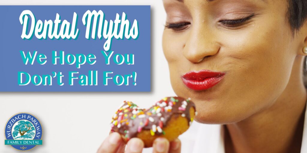dental myths we hope you dont fall for